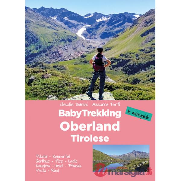 BabyTrekking. Oberland Tirolese. Pitztal, Kaunertal Serfaus, Fiss, Ladis Nauders, Imst, Pfunds Prutz, Ried