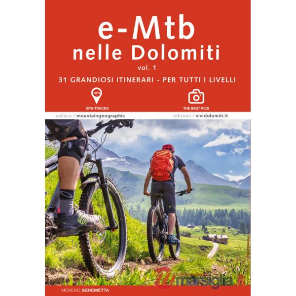 E-MTB in Dolomiti. Vol. 1: 31 grandiosi itinerari. Per tutti i livelli