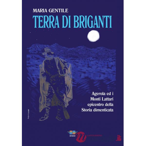 Terra di briganti. Agerola ed i Monti Lattari epicentro della storia dimenticata