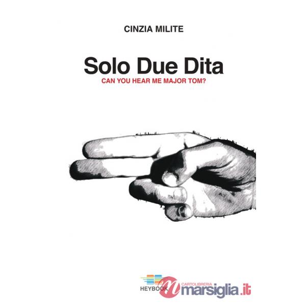 Solo due dita. Can you hear me Major Tom?