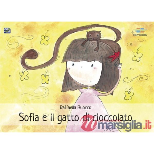 Sofia e il gatto di cioccolato. Ediz. illustrata