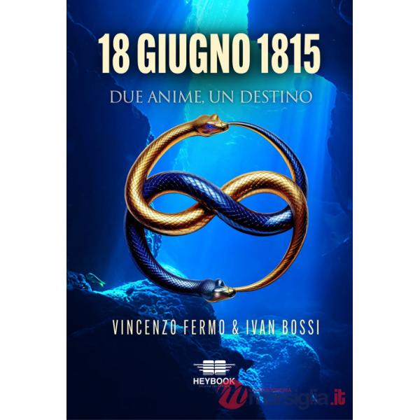 18 giugno 1815. Due anime, un destino