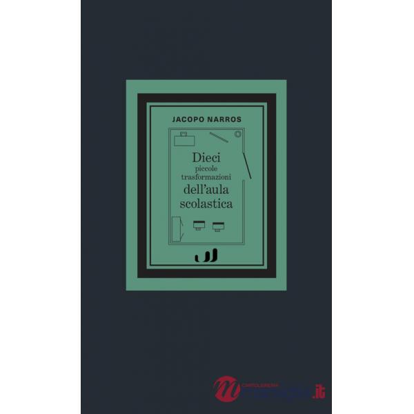 Dieci piccole trasformazioni dell'aula scolastica