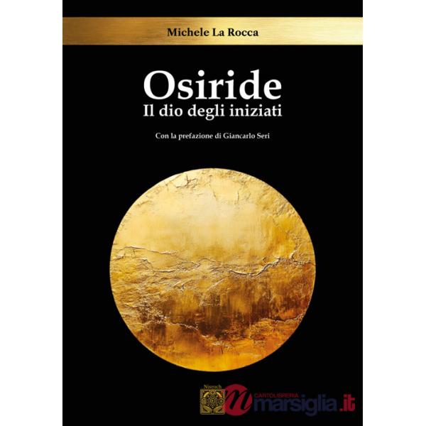 Osiride. Il dio degli iniziati