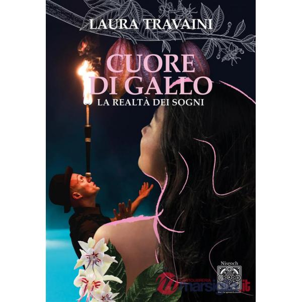 Cuore di gallo. La realtà dei sogni