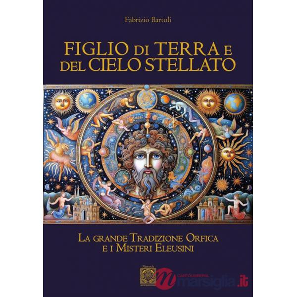 Figlio di terra e del cielo stellato. La grande tradizione orfica e i misteri eleusini
