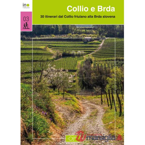 Collio e Brda. 30 itinerari dal Collio friulano alla Brda slovena