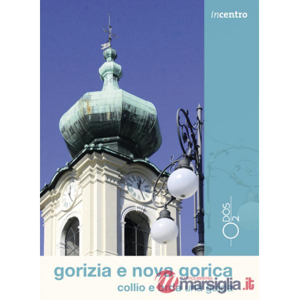 Gorizia e Nova Gorica, Collio e Brda una guida