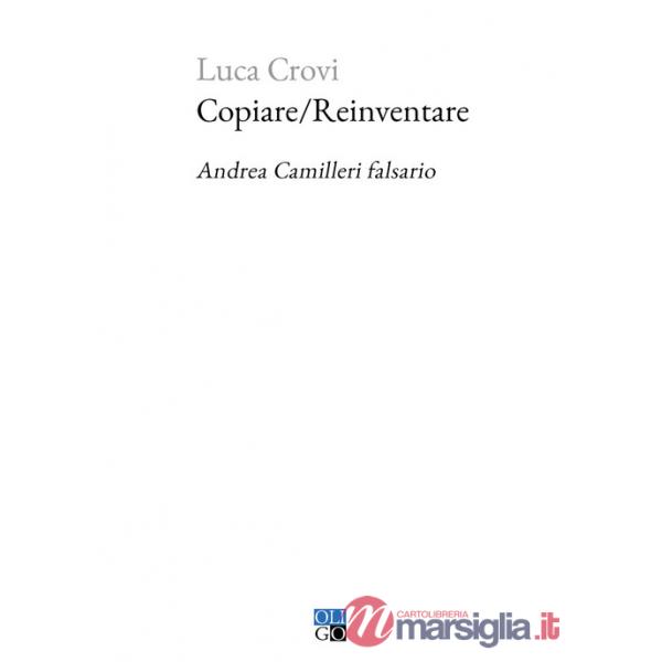 Copiare/Reinventare. Andrea Camilleri falsario