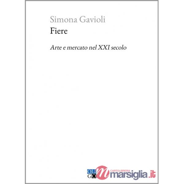 Fiere. Arte e mercato nel XXI secolo