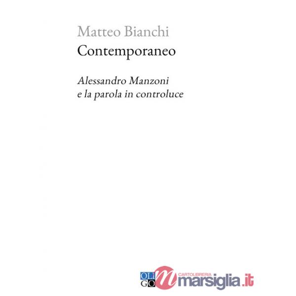 Contemporaneo. Alessandro Manzoni e la parola in controluce
