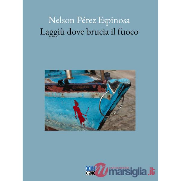 Laggiù dove brucia il fuoco