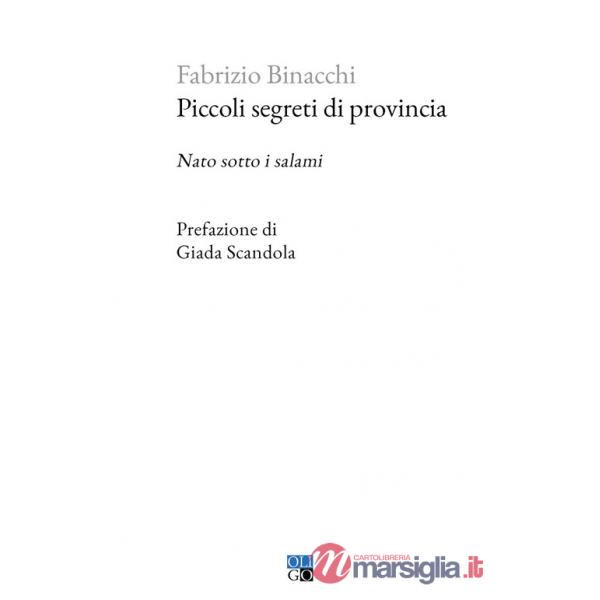 Piccoli segreti di provincia. Nato sotto i salami