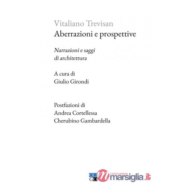 Aberrazioni e prospettive. Narrazioni e saggi di architettura
