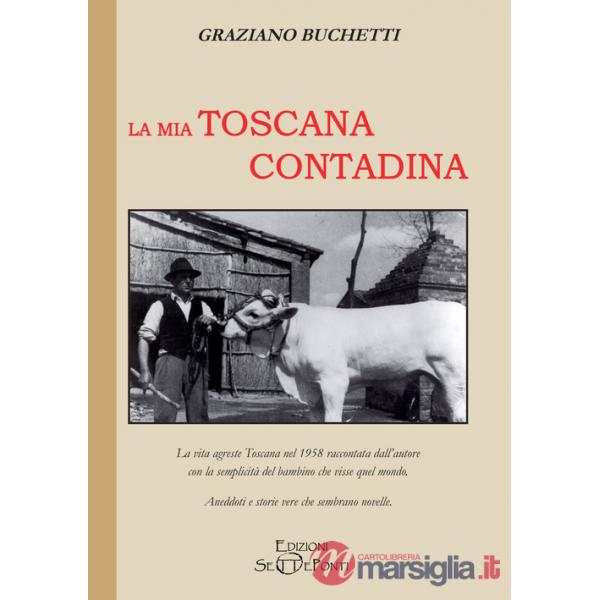 Mia Toscana contadina (La)