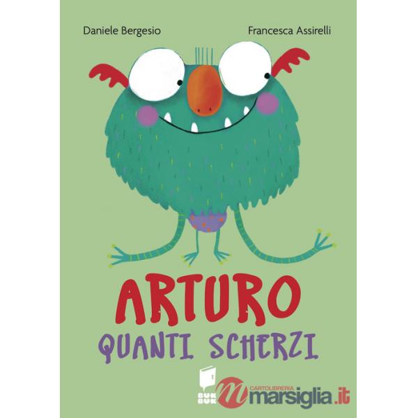 Arturo quanti scherzi. Ediz. a colori