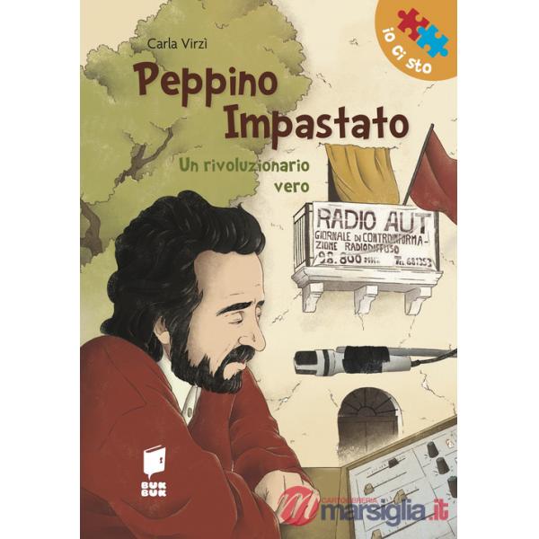 Peppino Impastato. Un rivoluzionario vero. Ediz. illustrata
