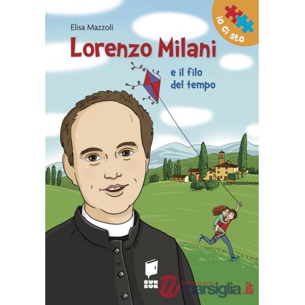 Lorenzo Milani e il filo del tempo. Ediz. illustrata