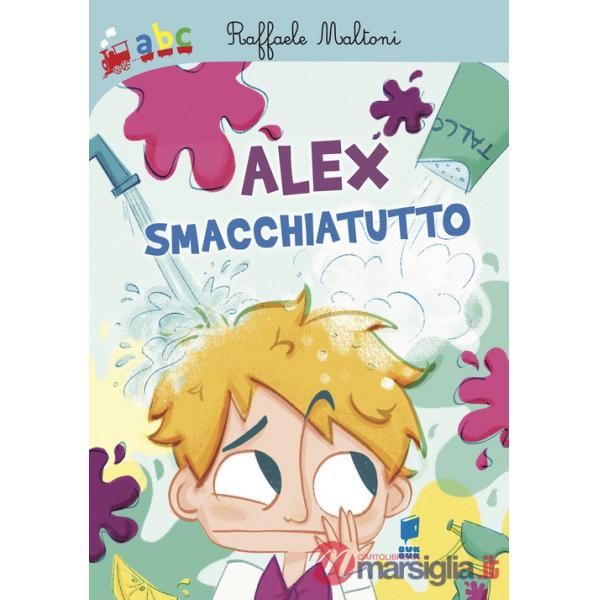 Alex smacchiatutto. Ediz. illustrata