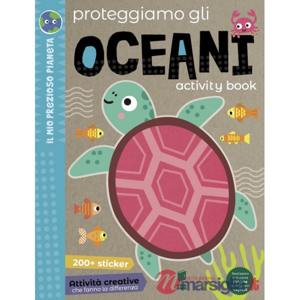 Proteggiamo gli oceani. Activity book. Ediz. a colori