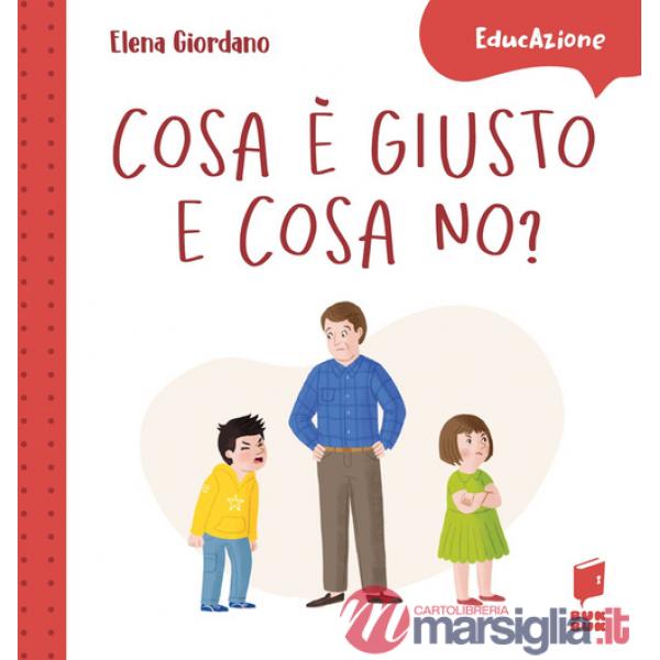 Cosa è giusto e cosa no? Ediz. a colori