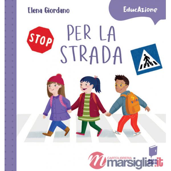 Per la strada. Ediz. a colori