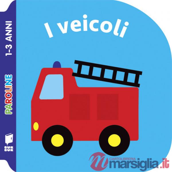 Veicoli. Ediz. illustrata (I)