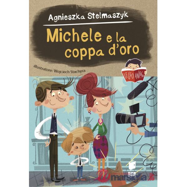 Michele e la coppa d'oro. Ediz. a colori