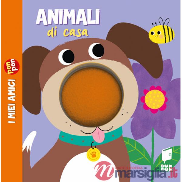 Animali di casa. I miei amici pon pon. Ediz. illustrata