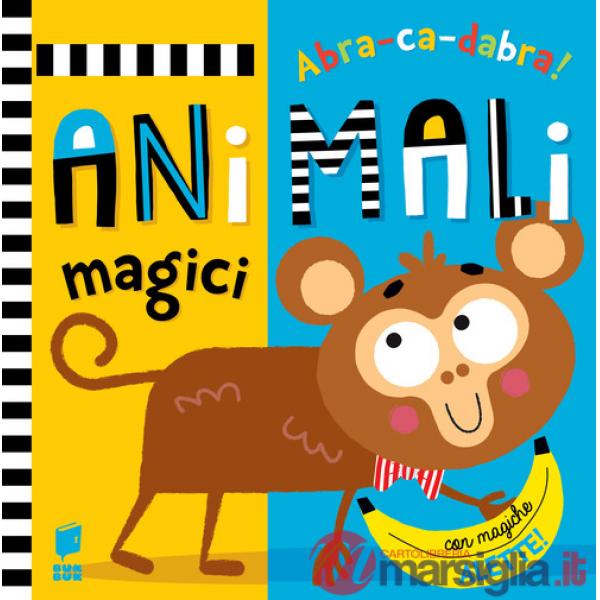 Animali magici. Abracadabra. Ediz. a colori