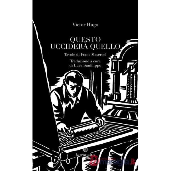 Questo ucciderà quello. Ediz. illustrata
