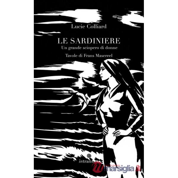 Sardiniere. Un grande sciopero di donne. Ediz. illustrata (Le)