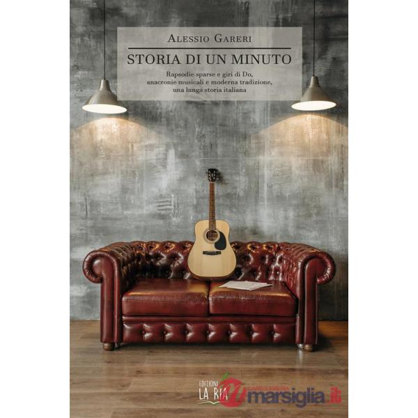 Storia di un minuto. Rapsodie sparse e giri di do, anacronie musicali e moderna tradizione, una lunga storia italiana
