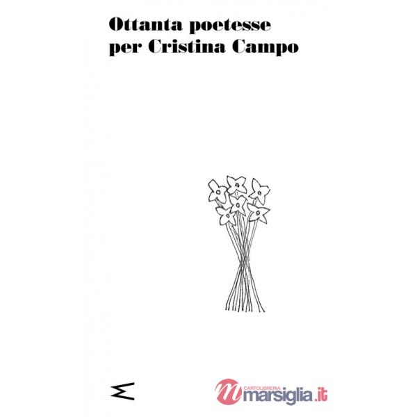 Ottanta poetesse per Cristina Campo