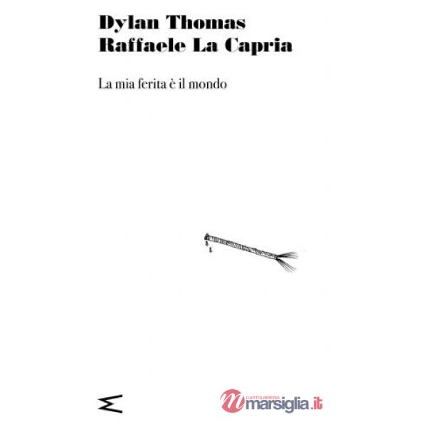 Mia ferita è il mondo (La)