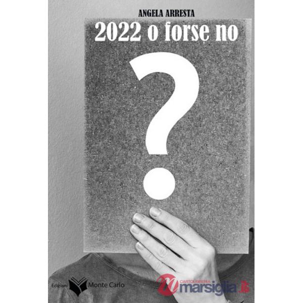2022 o forse no