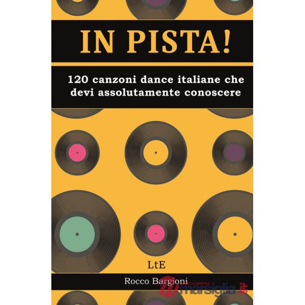In pista! 120 canzoni dance/disco italiane che devi assolutamente conoscere