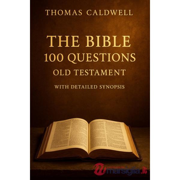 Bible 100 questions. Old Testament (The)