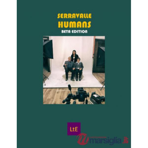 Serravalle humans. Un progetto di memoria storica per immagini