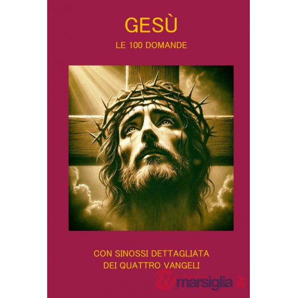 Gesù. Le 100 domande