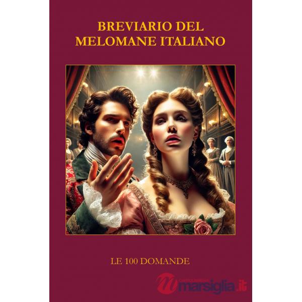Breviario del melomane italiano. Le 100 domande