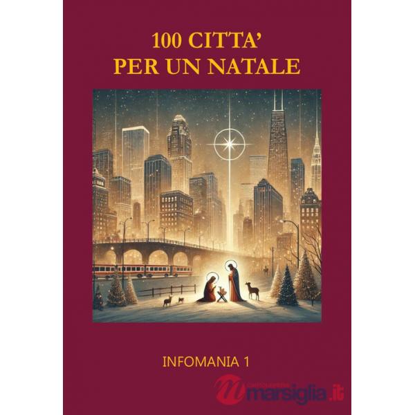 100 città per un Natale. Infomania. Vol. 1