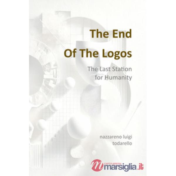 End of logos. The last station for humanity (The)