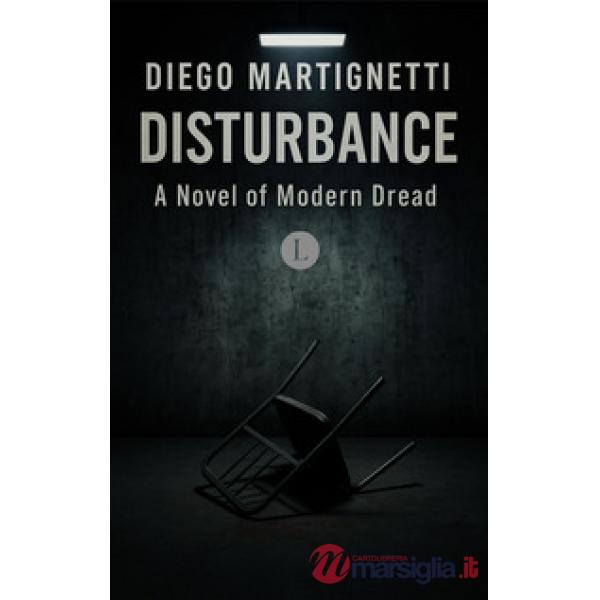 Disturbance. A novel of modern dread