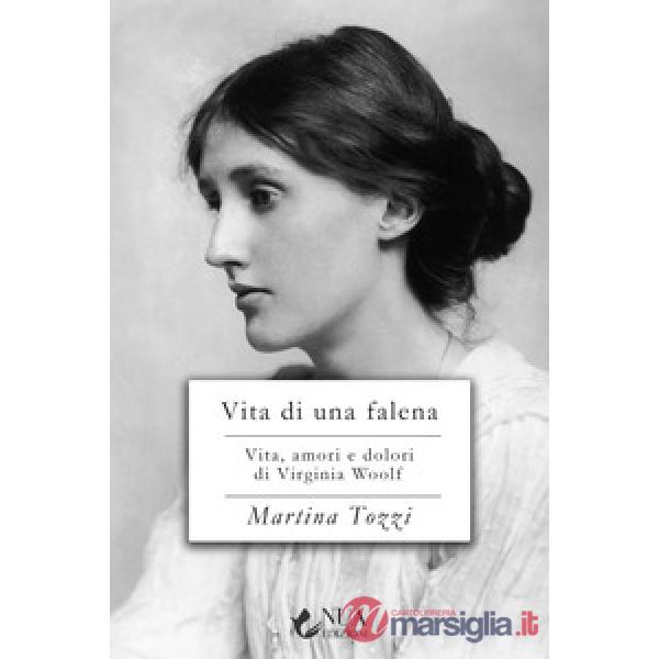 Vita di una falena. Vita, amori e dolori di Virginia Woolf