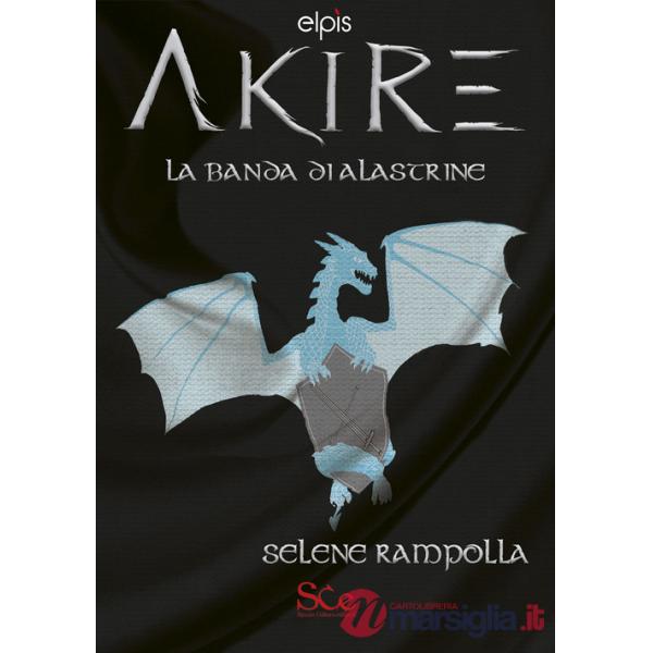 Banda di Alastrine. Akire. Akire (La). Vol. 1