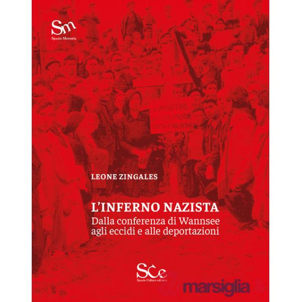 Inferno nazista. Dalla conferenza di Wannsee agli eccidi e alle deportazioni (L')