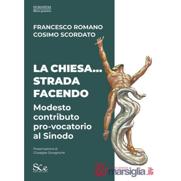 Chiesa... Strada facendo. Modesto contributo pro-vocatorio al Sinodo (La)
