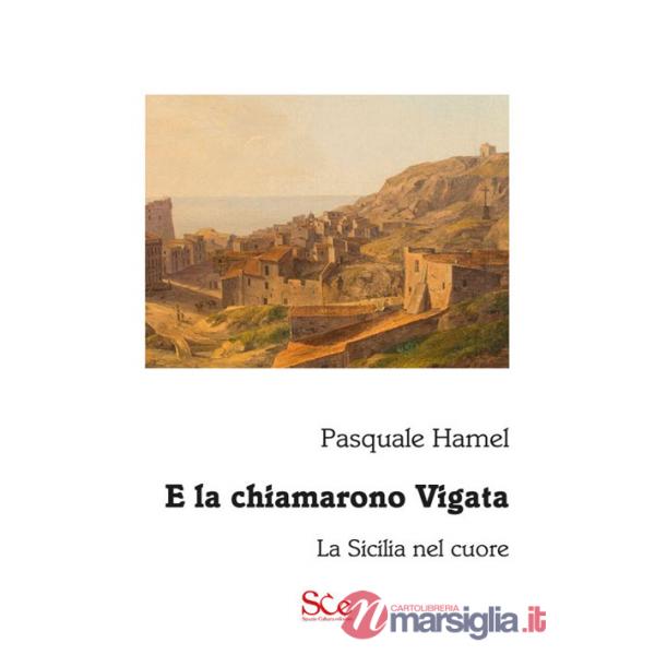 E la chiamarono Vigata. La Sicilia nel cuore