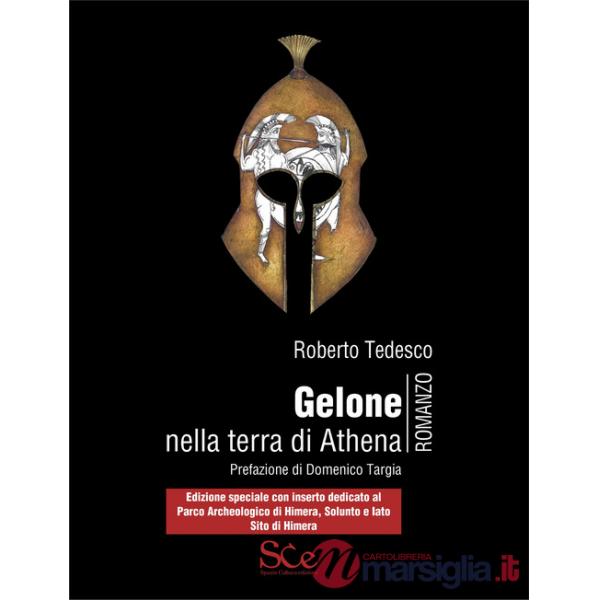 Gelone nella terra di Athena. Edizione Speciale con inserto dedicato al Parco archeologico di Himera, Solunto e Iato Sito di Him